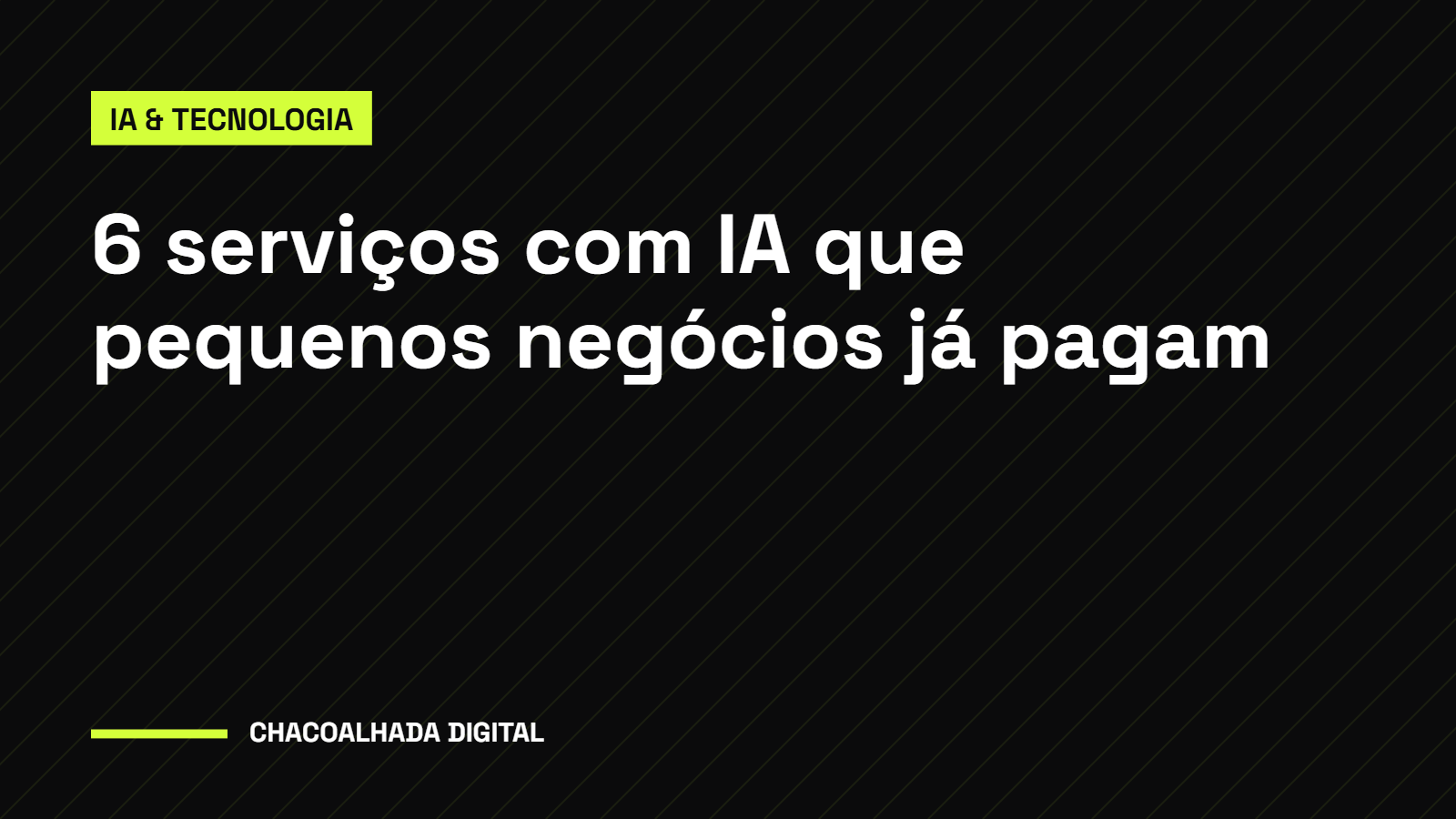 Ganhar dinheiro com IA: 6 serviços que pequenos negócios já pagam