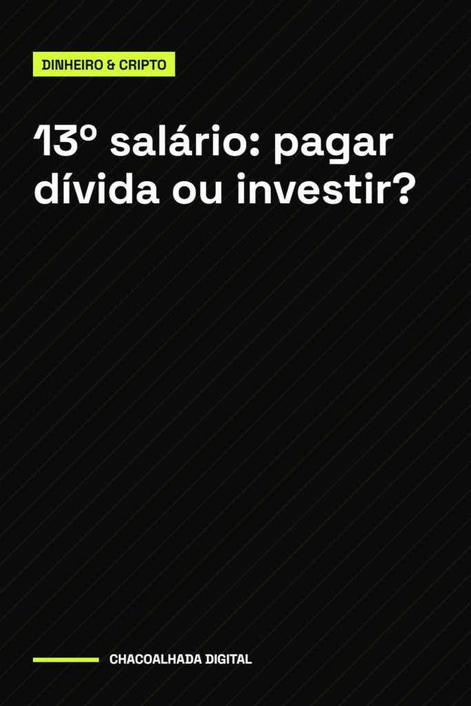 13º salário: pagar dívida ou investir?
