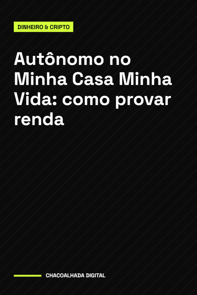Autônomo no Minha Casa Minha Vida: como provar renda